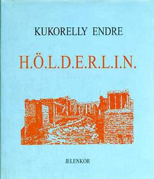 Kukorelly Endre - H.�.L.D.E.R.L.I.N.