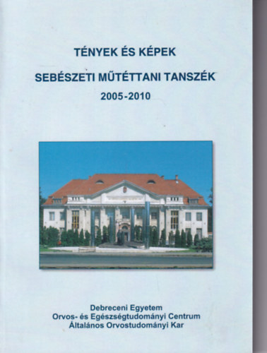 T�nyek �s K�pek - Seb�szeti M�t�ttani Tansz�k 2005-2010