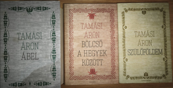 Tamási Áron - 3db Tamási Áron regény - Ábel, Bölcső a hegyek között, Szülőföldem
