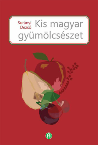 Sur�nyi Dezs� - Kis magyar gy�m�lcs�szet
