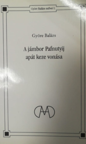 Gyre Balzs - A jmbor Pafnutyij apt keze vonsa