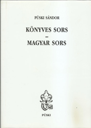 Pski Sndor - Knyves sors-Magyar sors Dediklt!!
