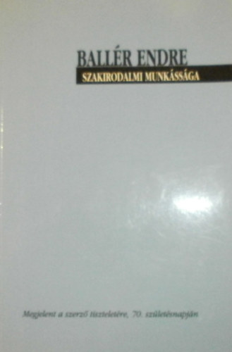 Sul�n Gy�rgy (szerk.) - Ball�r Endre szakirodalmi munk�ss�ga