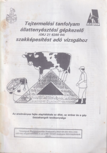 Mezei Tibor, Kov�cs S�ndor, Kecsk�s Zolt�n - Tejtermel�si tanfolyam �llatteny�szt�si g�pkezel� szakk�pes�t�st ad� vizsg�hoz