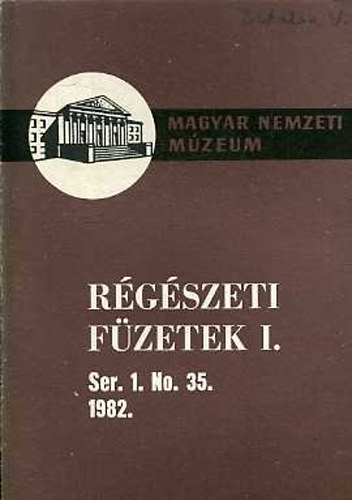 Czeglédy Ilona (szerk.) - Régészeti füzetek I. ser. 1. no. 35. 1982.