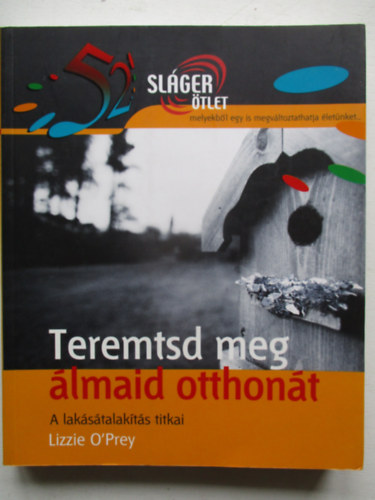 Lizzie O'Prey - Teremtsd meg álmaid otthonát