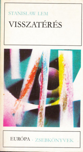 Stanislaw Lem, Mach P. Edward (ford.), Bba Mihly (lektor) - Visszatrs (Eurpa Zsebknyvek 206)
