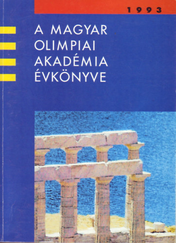 A Magyar Olimpiai Akadémia évkönyve 1993