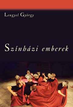 Lengyel Gy�rgy - Sz�nh�zi emberek
