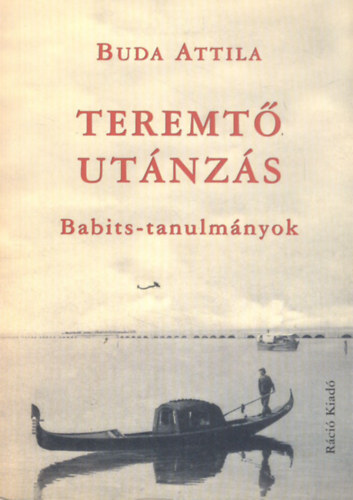 Buda Attila - Teremt� ut�nz�s - Babits-tanulm�nyok