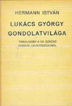 Hermann Istvn - Lukcs Gyrgy gondolatvilga