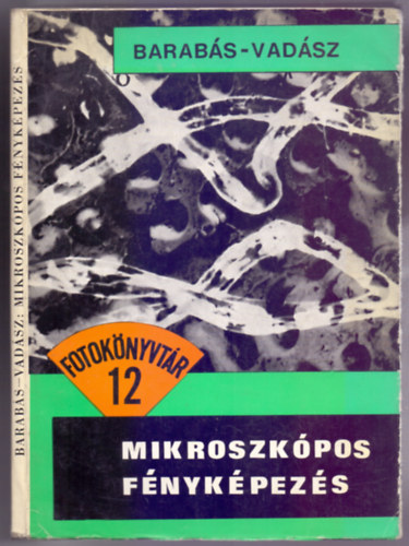 Barabs Jnos - Vadsz Jnos - Mikroszkpos fnykpezs