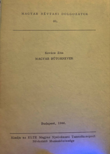Kovcs Zita - Magyar Btornevek (Magyar Nvtani Dolgozatok 60.)