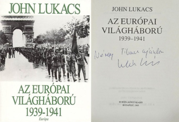 John Lukacs - Az eurpai vilghbor 1939-1941  Dediklt!