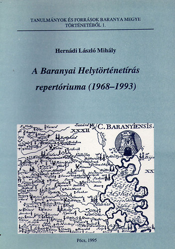 Hern�di L�szl� Mih�ly - A Baranyai Helyt�rt�net�r�s repert�riuma (1968-1993)
