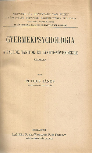 Pethes J�nos - Gyermekpsychologia - A sz�l�k, tanit�k �s tanit�-n�vend�kek sz�m�ra