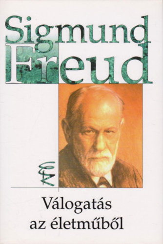 Er�s Ferenc szerk. - Sigmund Freud - V�logat�s az �letm�b�l