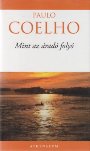 Paulo Coelho - Mint az áradó folyó