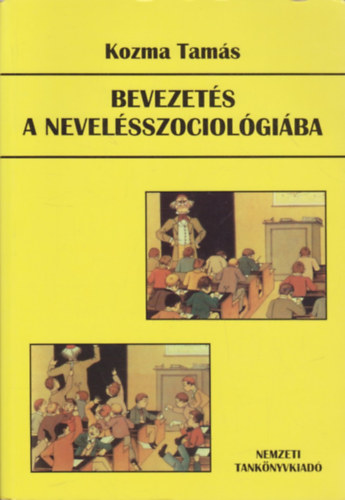 Kozma Tamás - Bevezetés a nevelésszociológiába