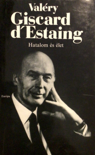 Val�ry Giscard D'Estaing - Hatalom �s �let