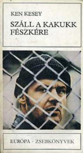 Ken Kesey - Száll a kakukk fészkére