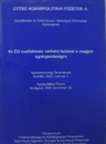 Dr. Kocsis K�roly, Dr. Pap�csi L�szl� - Az EU csatlakoz�s v�rhat� hat�sai a magyar agr�rgazdas�gra