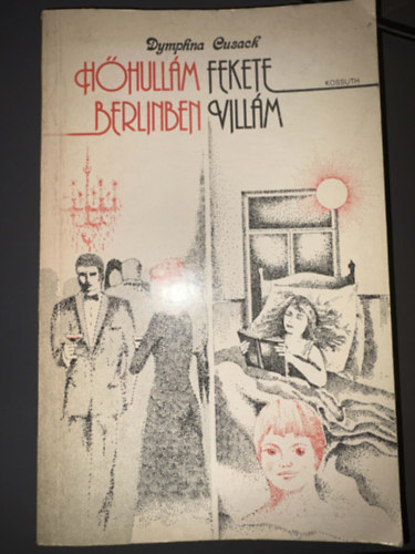 Dymphna Cusack, Szerk.: Szabó Mária, Ford.: Mész Lászlóné; Vámosi Pál - Hőhullám Berlinben / Fekete villám (Heatwawe in Berlin, Black Lightning) - Egyedi termékfotó