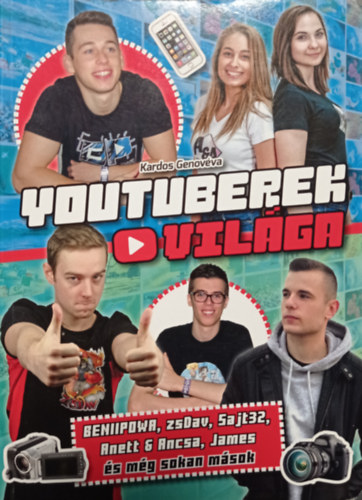 Kardos Genov�va - Youtuberek vil�ga - Beniipova, zsDav, Sajt32, Anett +Ancsa, James �s m�g sokan m�sok