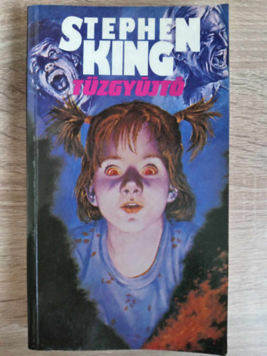 Stephen King, Gspr Andrs (ford.), Boris Jnos (ford.), Jeszenszky Zita (ford.) - Tzgyjt (Firestarter) - Els magyar nyelv kiads (Gspr Andrs, Boris Jnos s Jeszenszky Zita fordtsban)