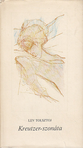 Lev Tolsztoj - Kreutzer-szonáta
