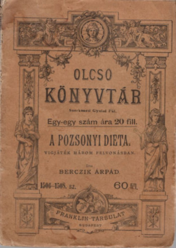 Berczik rpd - A pozsonyi dita - Vgjtk hrom felvonsban -  Olcs Knyvtr 1506-1508. sz.
