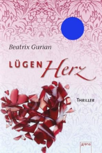 Beatrix Gurian - Lgenherz: Thriller