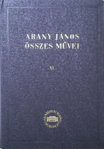 Arany János - Arany János összes művei XI.: Prózai művek 2