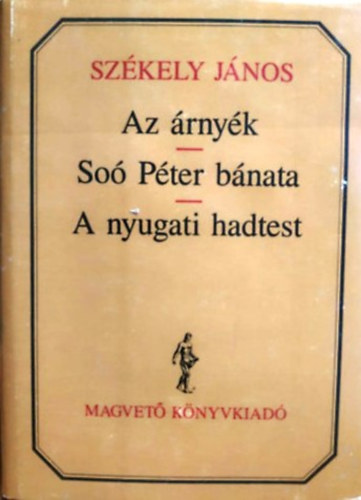 Sz�kely J�nos - Az �rny�k - So� P�ter b�nata - A nyugati hadtest