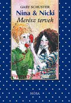 Gaby Schuster - Nina & Nicki 3. Merész tervek