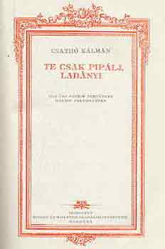 Csathó Kálmán - Te csak pipálj, Ladányi