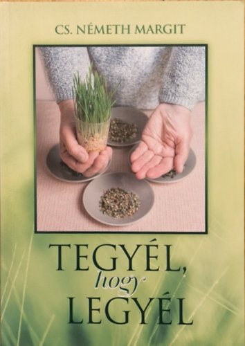 Cs. N�meth Margit - Tegy�l, hogy legy�l