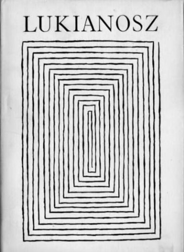 Lukianosz �sszes m�vei II. (Bibliotheca Classica)
