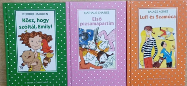 Deirdre Madden, Nathalie Charles, Balázs Ágnes - 3 db a Pöttyös Könyvek sorozatból: Kösz, hogy szóltál, Emily! - Első pizsamapartim - Lufi és Szamóca