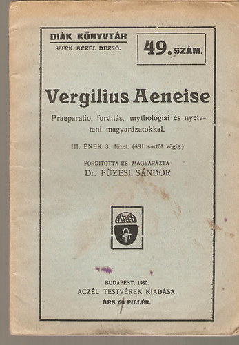 Acz�l Dezs� (szerk.) - Vergilius Aeneise - Di�k k�nyvt�r 49. sz�m