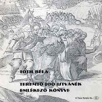 Tóth Béla - Teremtő Joó Istvánék emlékező könyve