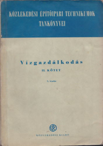 Maurer Gyula - Vízgazdálkodás II. (Közlekedési Építőipari Technikumok Tankönyvei)