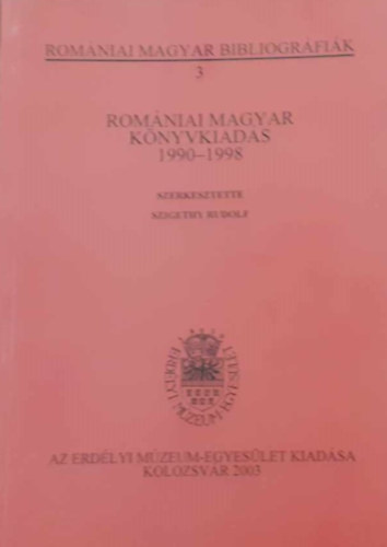 Szigethy Rudolf - Rom�niai magyar k�nyvkiad�s 1990-1998