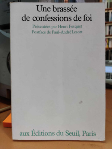 Henri Fesquet, Paul-Andr Lesort - Une brasse de confessions de foi (Hitvallomsok trhza)