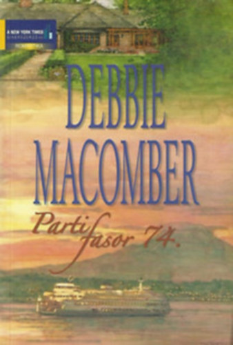 Debbie Macomber - Debbie Macomber csomag (5 ktet): Prba szerencse + fonya tr 44. + Pelikn kz 311. + Parti fasor 74. + Vilgttorony t 16.