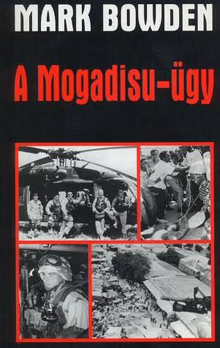 Mark Bowden - A Mogadishu-ügy