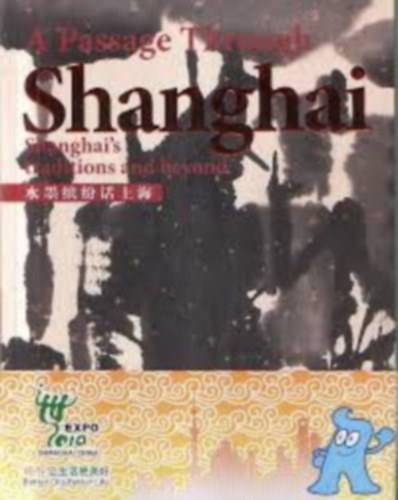 A Passage Through Shanghai - Shanghai's traditions and beyond (Sanghaj hagyomnyai)