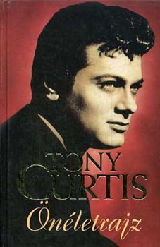 Tony Curtis - Tony Curtis - önéletrajz