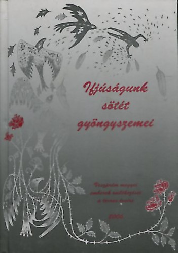 Huszár Józsefné (szerk.) - Ifjúságunk sötét gyöngyszemei (Veszprém megyei emberek emlékezései a terror évére)