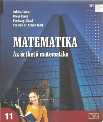 Juhsz I.; Orosz Gy.; Parczay J.; Szszn S. J - Matematika 11. - Az rthet matematika